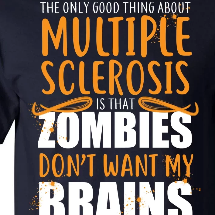 Multiple Sclerosis Zombie Don't Want My Brains Tall T-Shirt