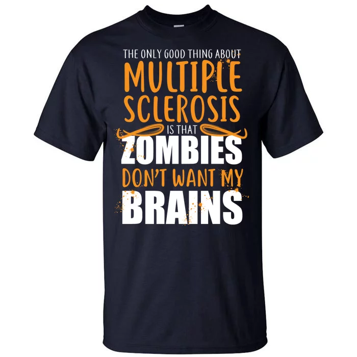 Multiple Sclerosis Zombie Don't Want My Brains Tall T-Shirt