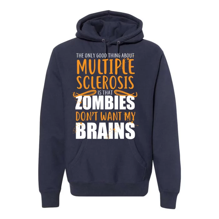 Multiple Sclerosis Zombie Don't Want My Brains Premium Hoodie