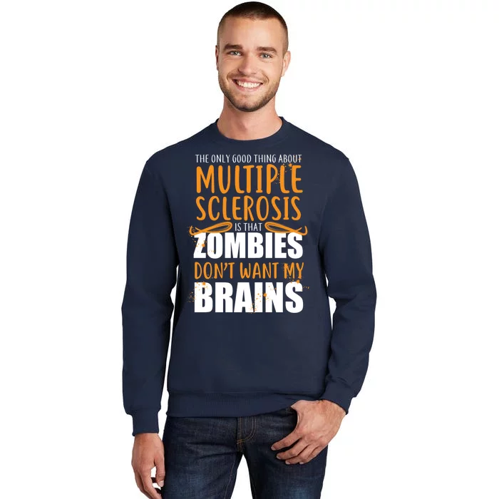 Multiple Sclerosis Zombie Don't Want My Brains Tall Sweatshirt