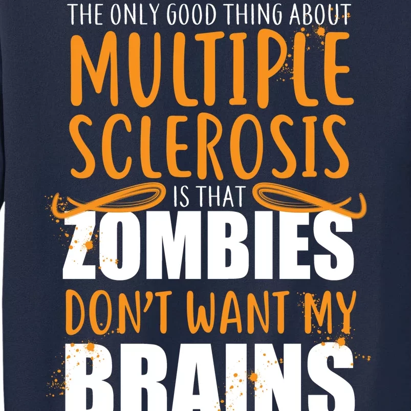 Multiple Sclerosis Zombie Don't Want My Brains Tall Sweatshirt