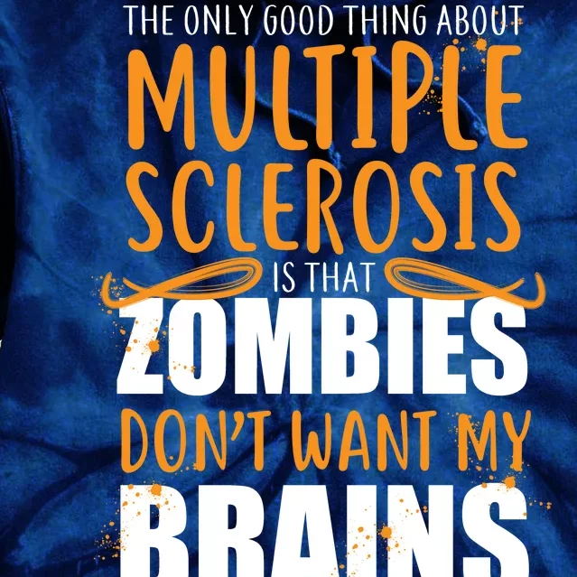 Multiple Sclerosis Zombie Don't Want My Brains Tie Dye Hoodie