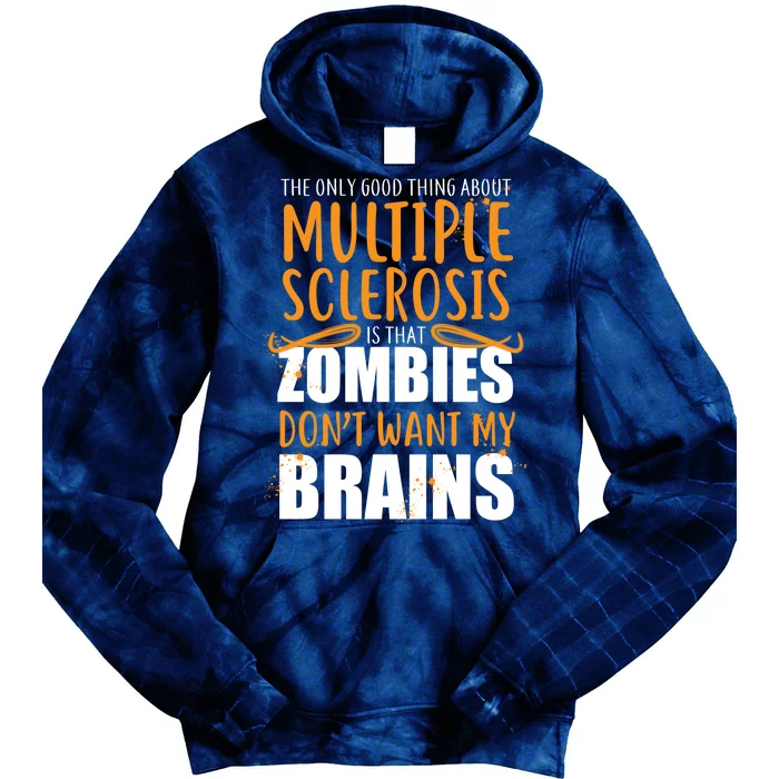 Multiple Sclerosis Zombie Don't Want My Brains Tie Dye Hoodie