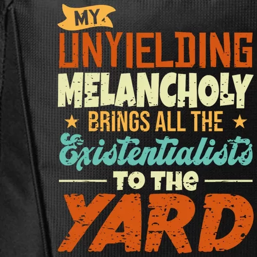 My Unyielding Melancholy Brings All The Existentialists To The Yard City Backpack