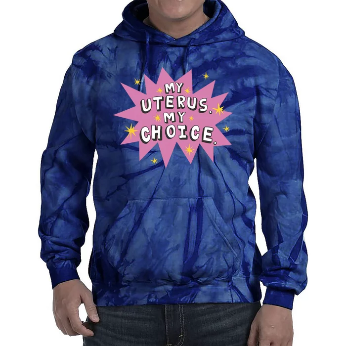 My Uterus My Choice Star Tie Dye Hoodie