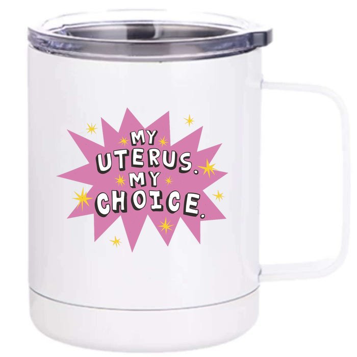 My Uterus My Choice Star Front & Back 12oz Stainless Steel Tumbler Cup