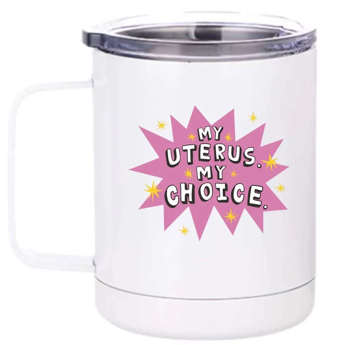 My Uterus My Choice Star Front & Back 12oz Stainless Steel Tumbler Cup