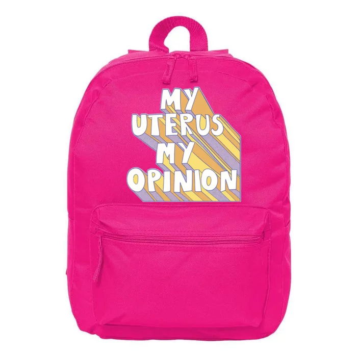 My Uterus My Opinion 16 in Basic Backpack