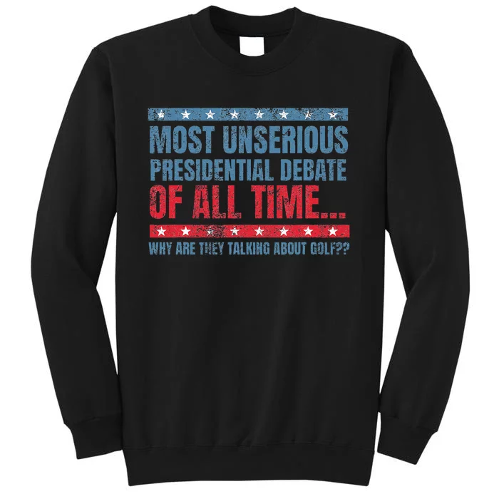 Most Unserious Presidential Debate Of All Time Sweatshirt