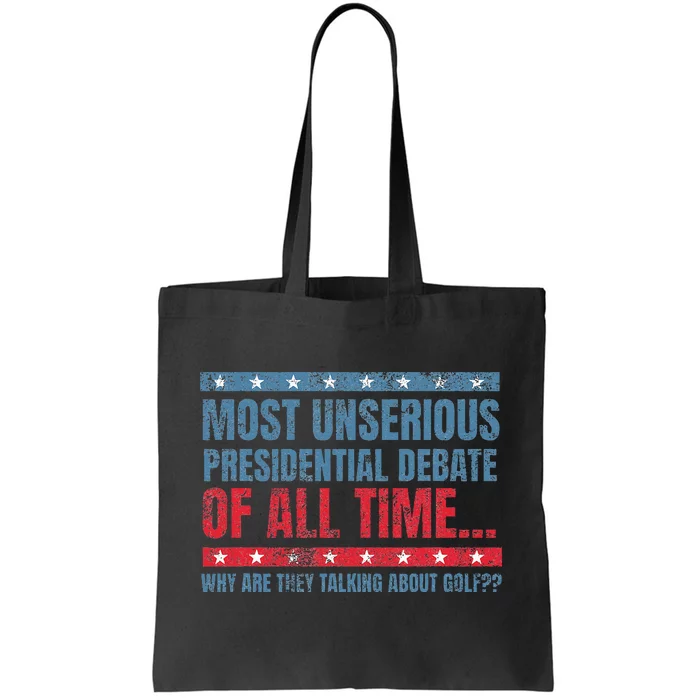 Most Unserious Presidential Debate Of All Time Tote Bag