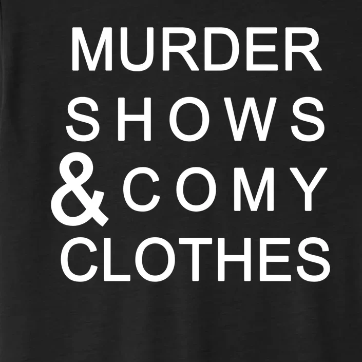 Murder Shows & Comy Clothes ChromaSoft Performance T-Shirt