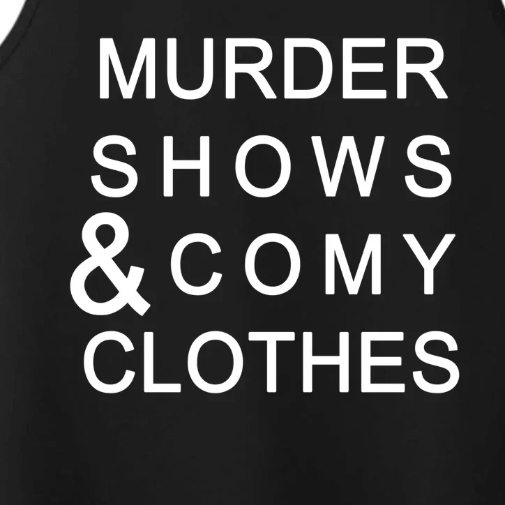 Murder Shows & Comy Clothes Performance Tank