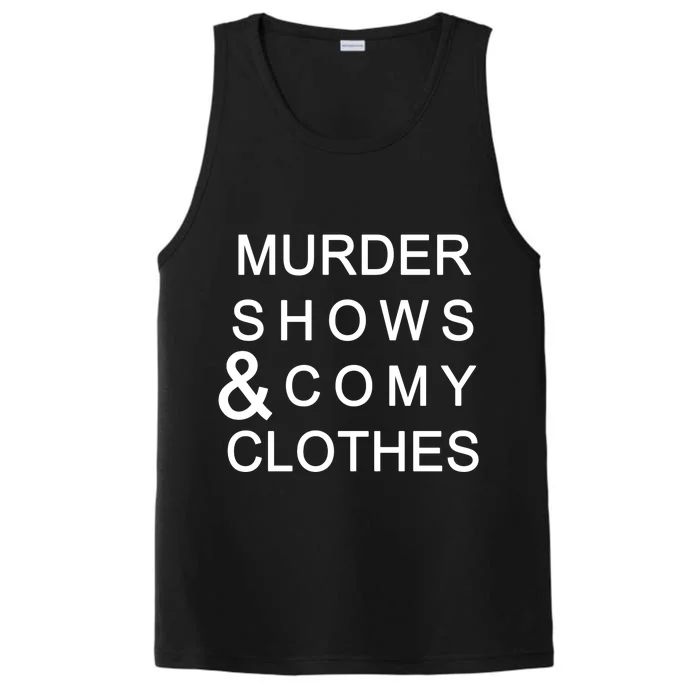 Murder Shows & Comy Clothes Performance Tank