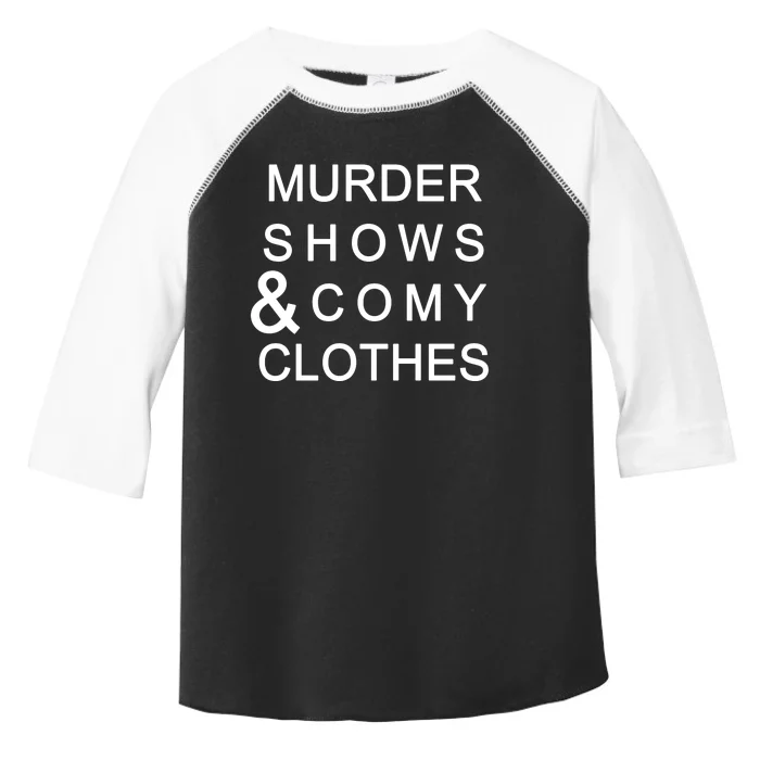 Murder Shows & Comy Clothes Toddler Fine Jersey T-Shirt