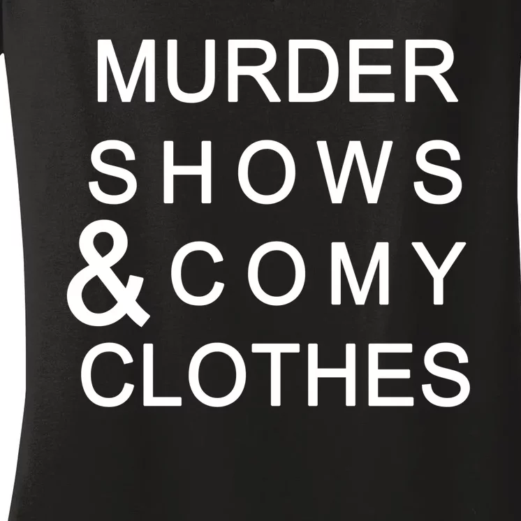 Murder Shows & Comy Clothes Women's V-Neck T-Shirt