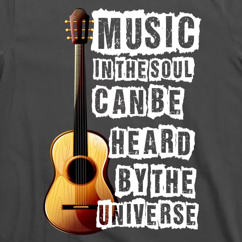 Music In The Soul Can Be Heard By The Universe Guitar T-Shirt