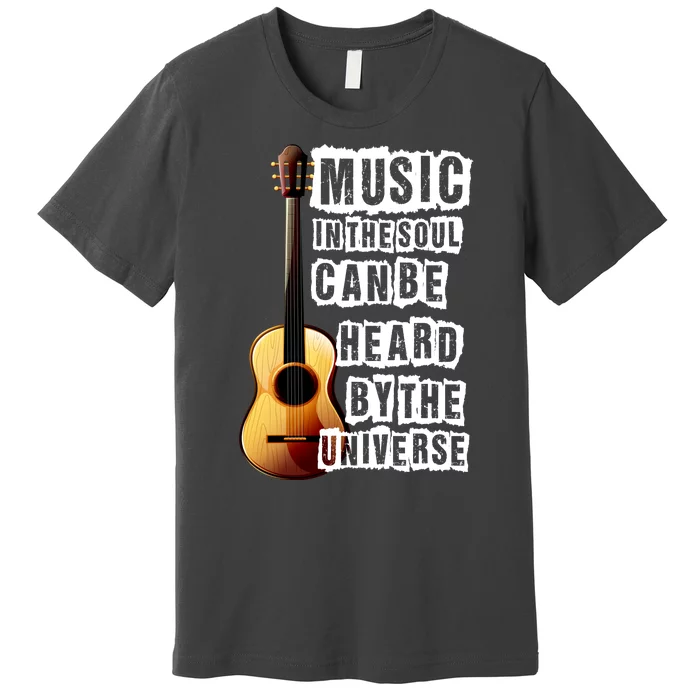 Music In The Soul Can Be Heard By The Universe Guitar Premium T-Shirt