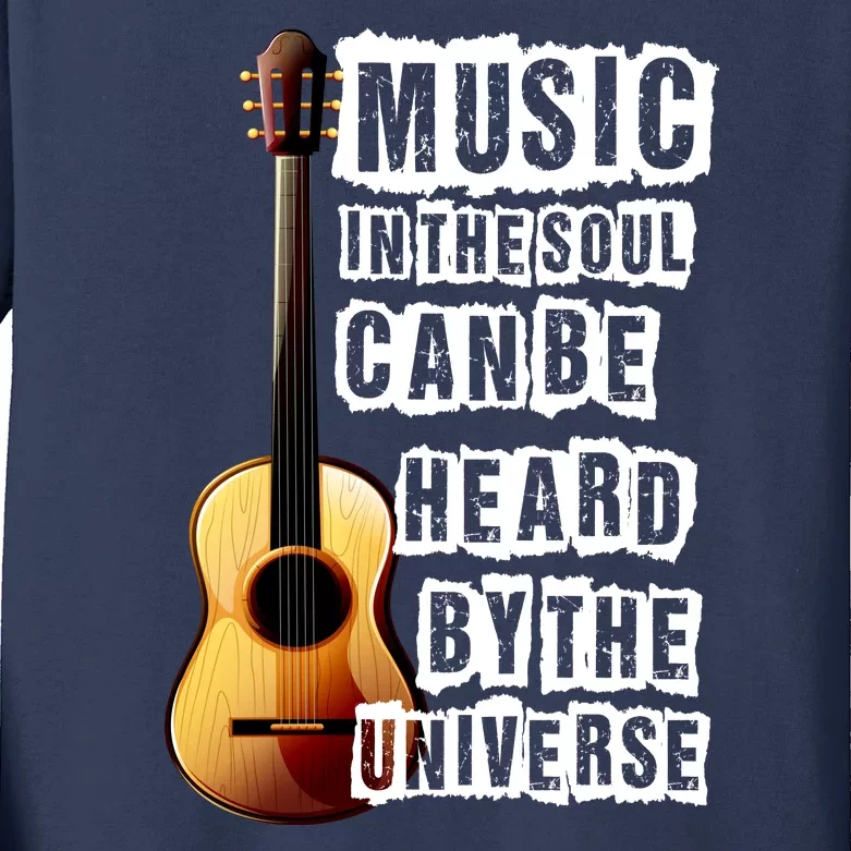 Music In The Soul Can Be Heard By The Universe Guitar Kids Long Sleeve Shirt