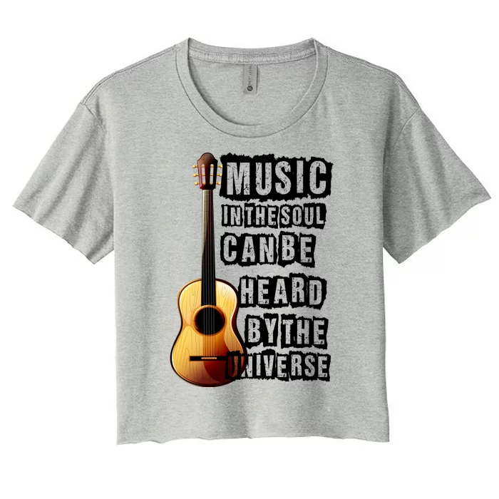 Music In The Soul Can Be Heard By The Universe Guitar Women's Crop Top Tee