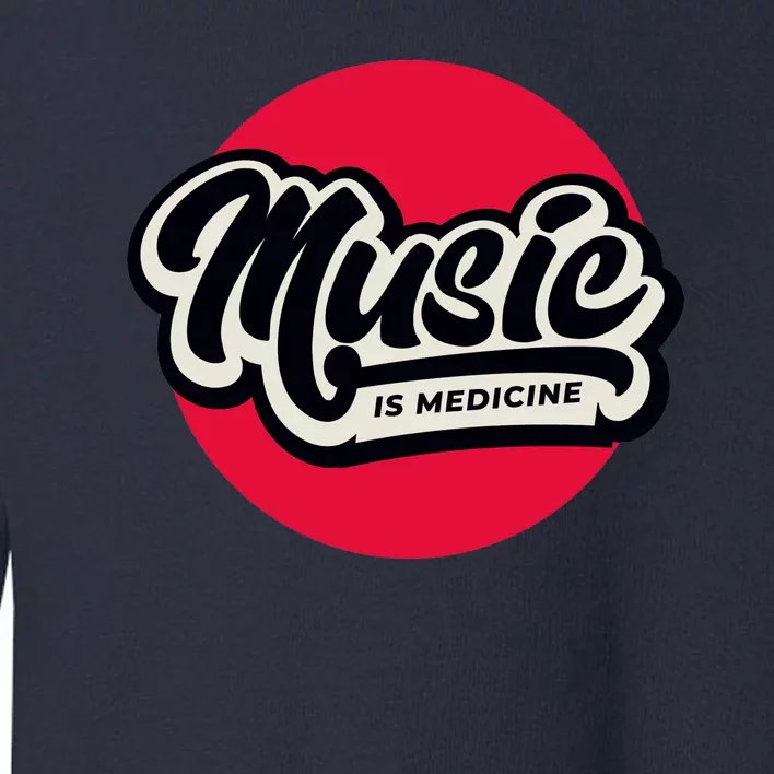 Music is Medicine Toddler Sweatshirt