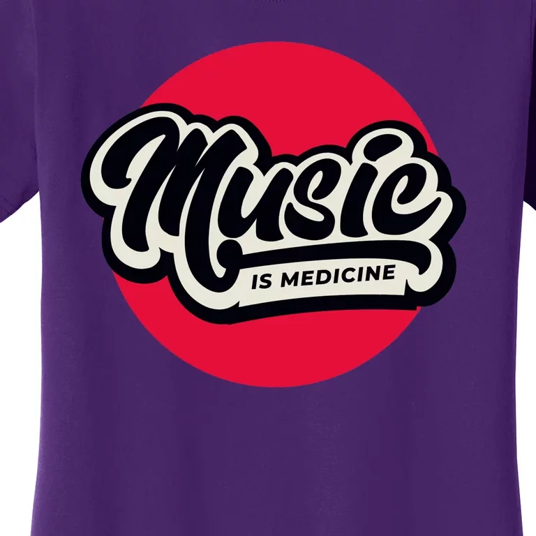 Music is Medicine Women's T-Shirt