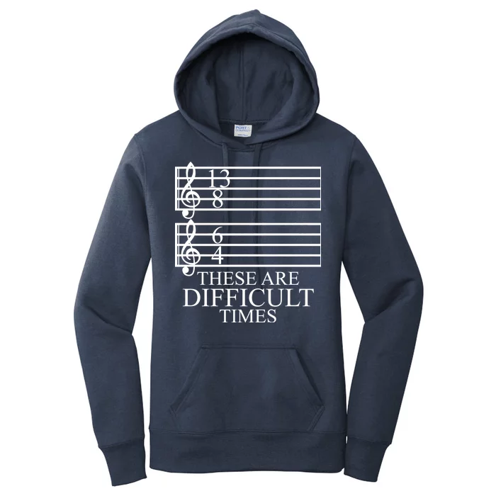 Music Teacher These Are Difficult Times Women's Pullover Hoodie