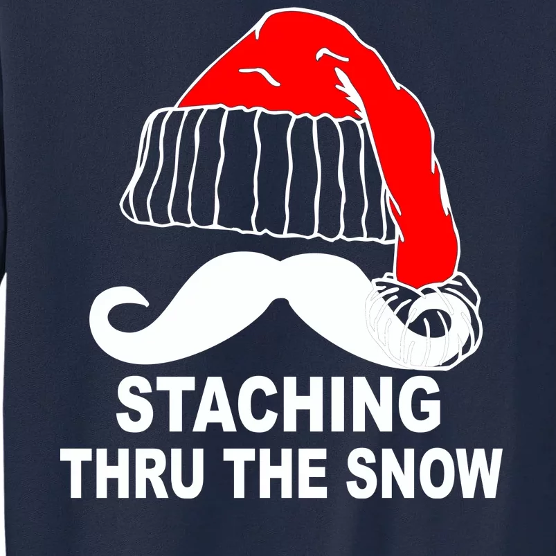 Mustache Thru The Snow Tall Sweatshirt