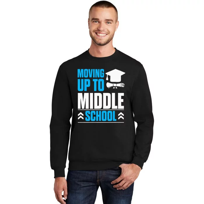 Moving Up To Middle School Elementary School Graduation Tall Sweatshirt