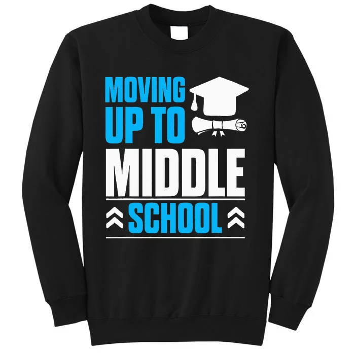 Moving Up To Middle School Elementary School Graduation Tall Sweatshirt