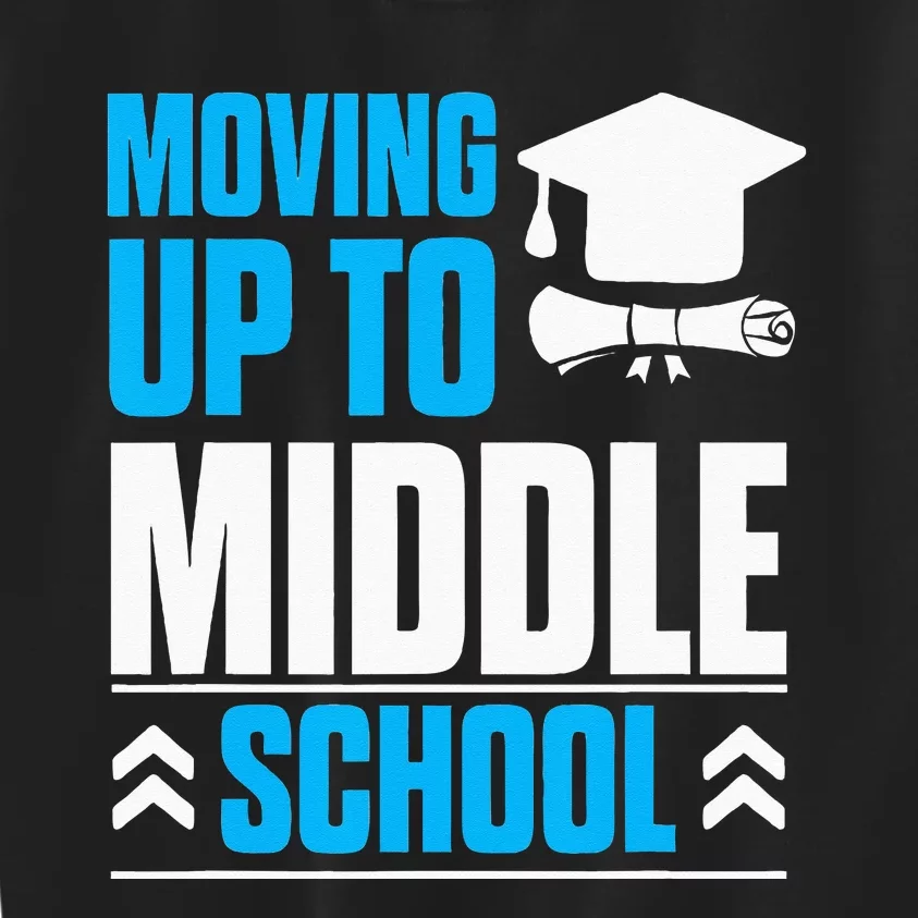 Moving Up To Middle School Elementary School Graduation Kids Sweatshirt