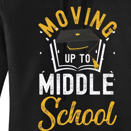 Moving Up To Middle School Graduation Teacher Women's Pullover Hoodie