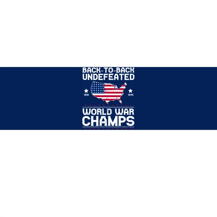 Men Undefeated Two Time World War Champs 4th Of July Patriotic Bumper Sticker