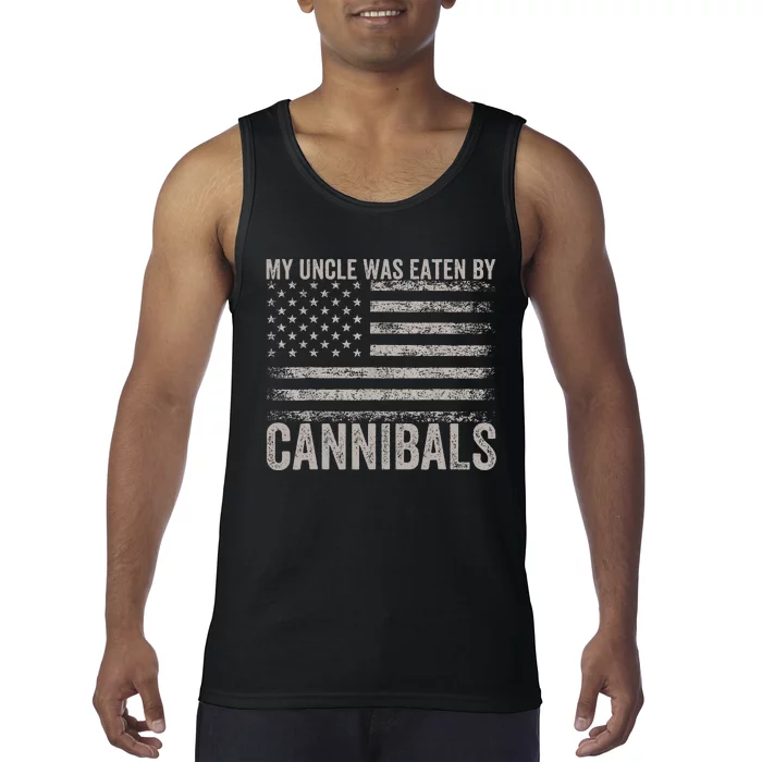 My Uncle Was Eaten By Cannibals Tank Top