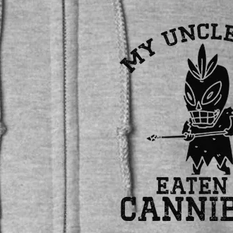 My Uncle Was Eaten By Cannibals Funny Biden Full Zip Hoodie