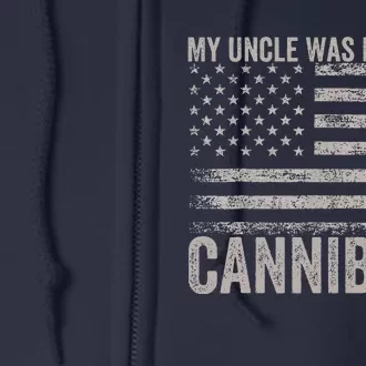 My Uncle Was Eaten By Cannibals Funny Usa Flag 4th Of Full Zip Hoodie