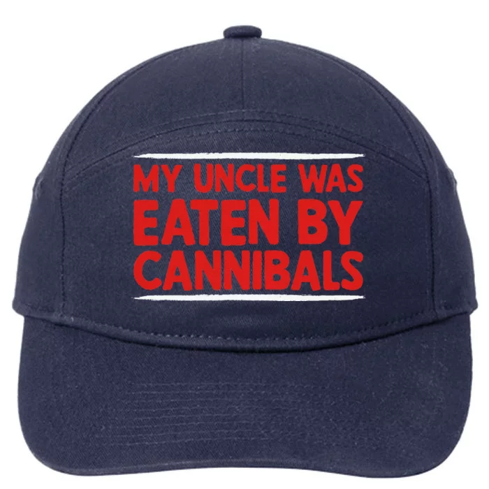 My Uncle Was Eaten By Cannibals 7-Panel Snapback Hat