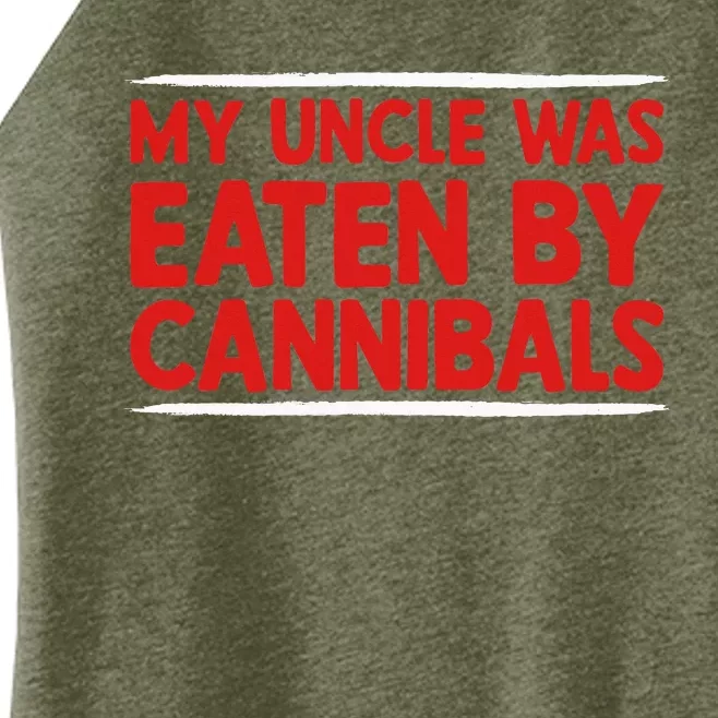 My Uncle Was Eaten By Cannibals Women’s Perfect Tri Rocker Tank