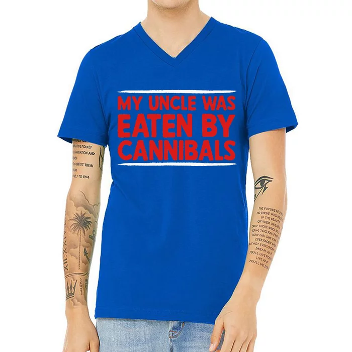 My Uncle Was Eaten By Cannibals V-Neck T-Shirt