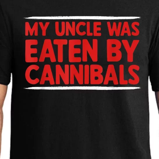 My Uncle Was Eaten By Cannibals Pajama Set