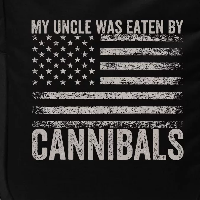 My Uncle Was Eaten By Cannibals Funny Usa Flag Impact Tech Backpack