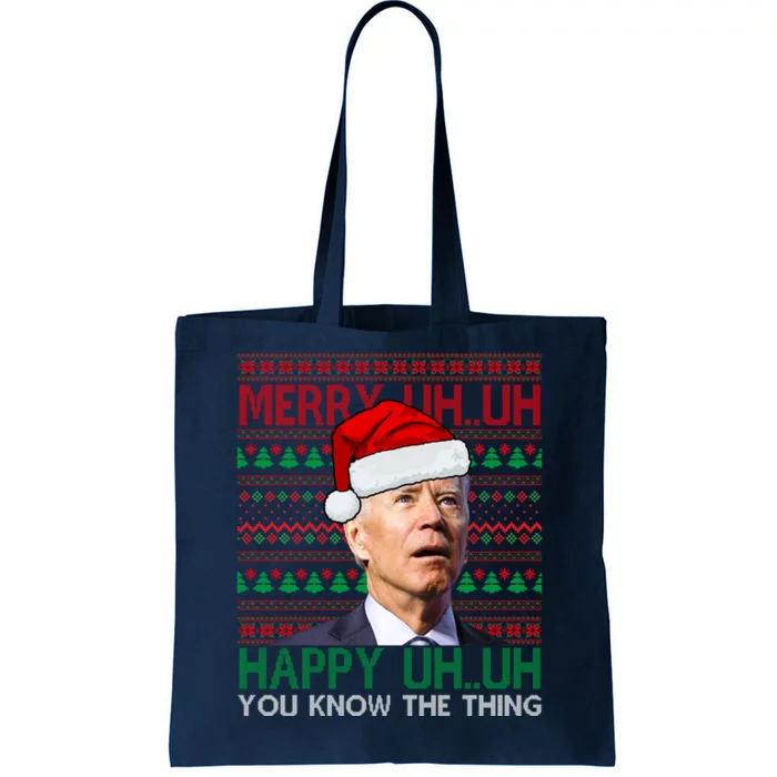 Merry Uh You Know The Thing Confused Joe Biden Funny Ugly Christmas Tote Bag