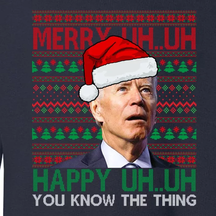 Merry Uh You Know The Thing Confused Joe Biden Funny Ugly Christmas Toddler Sweatshirt