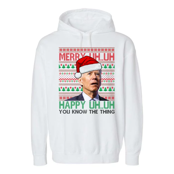 Merry Uh You Know The Thing Confused Joe Biden Funny Ugly Christmas Garment-Dyed Fleece Hoodie