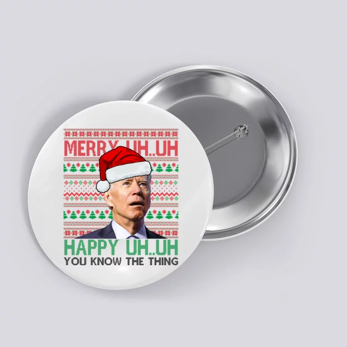 Merry Uh You Know The Thing Confused Joe Biden Funny Ugly Christmas Button