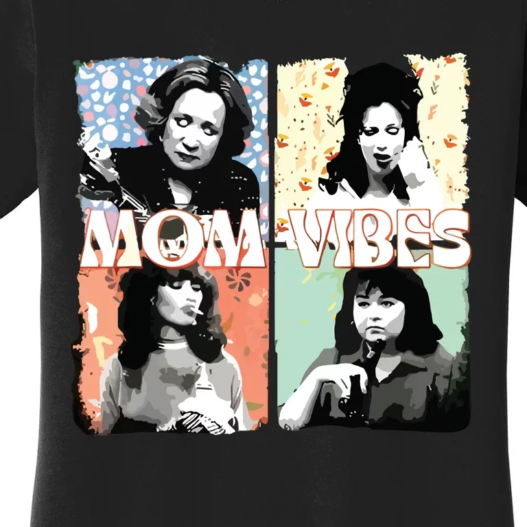 Moms Vibes 90s Tv Moms Mothers Day Funny Women's T-Shirt