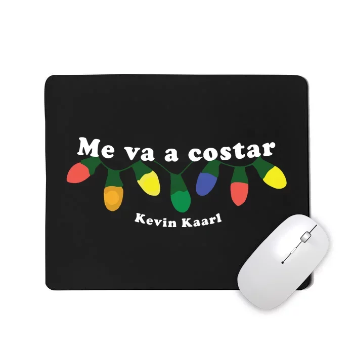 Me Va A Costar Kevin Kaarl Mousepad