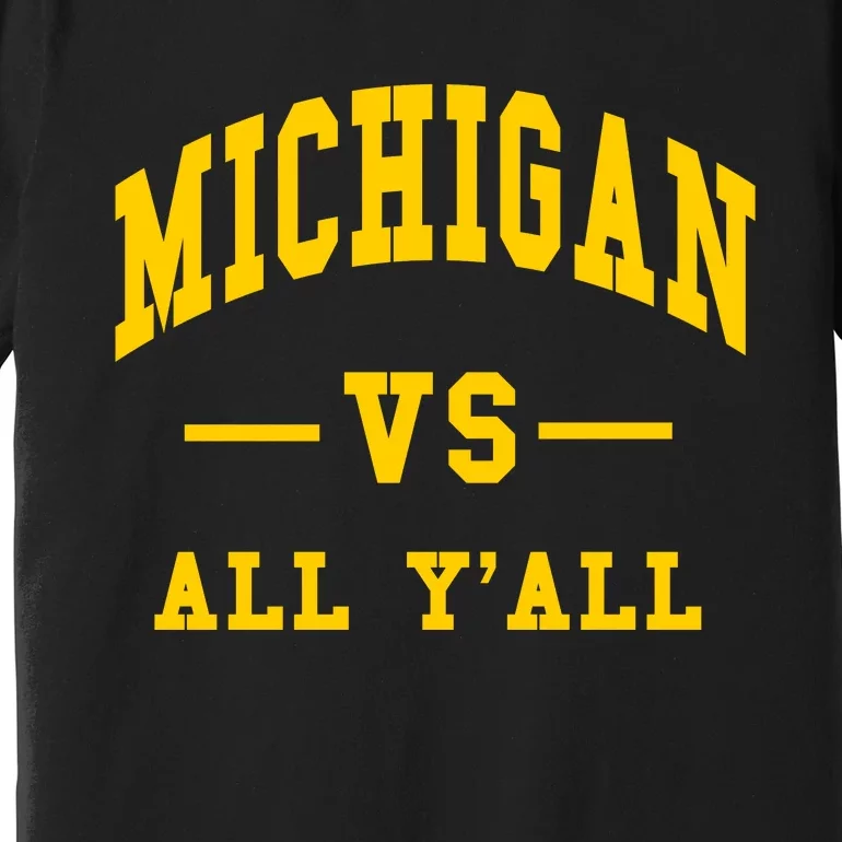 Michigan Vs All YAll Throwback Premium T-Shirt