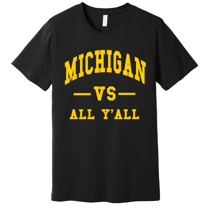 Michigan Vs All YAll Throwback Premium T-Shirt