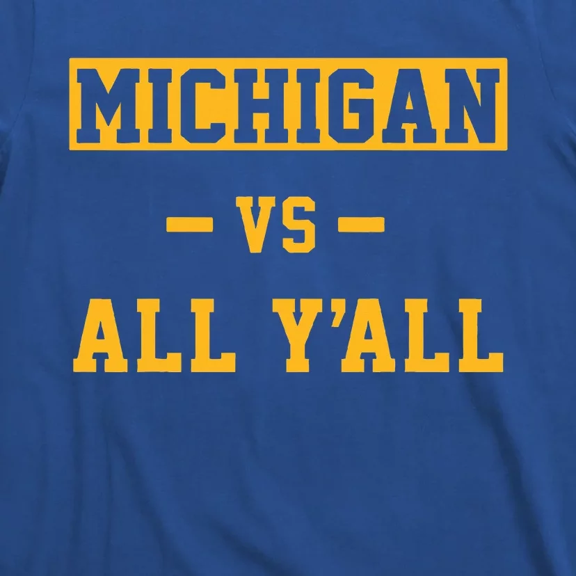 Michigan vs All Y'all For Everyone T-Shirt