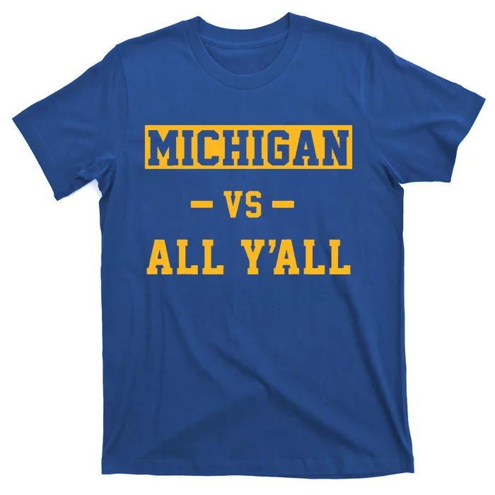 Michigan vs All Y'all For Everyone T-Shirt